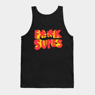 F**K Supes Tank Top